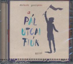 Tom-tom Records Dés László-Geszti Péter: Dés-Geszti: Pál utcai fiúk - musical