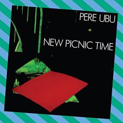 Pere Ubu New Picnic Time