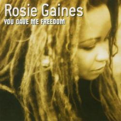 Gaines, Rosie You Gave Me Freedom