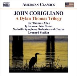 CORIGLIANO A Dylan Thomas Trilogy