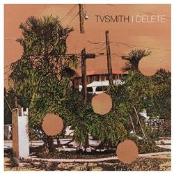 TV Smith I Delete -ltd-