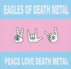 Eagles of Death Metal Peace Love Death Metal