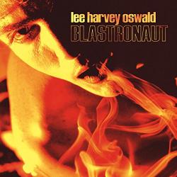 Lee Harvey Oswald Band Blastronaut