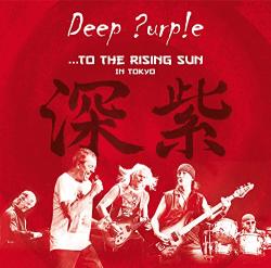 Deep Purple To The Rising Sun: Live In Tokyo - facethemusic - 14 990 Ft