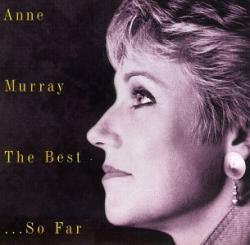 Murray, Anne Best. . . So Far
