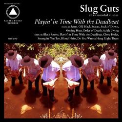 Slug Guts Playing In Time With - facethemusic - 5 190 Ft