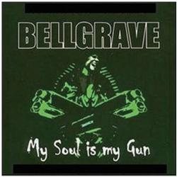 BELLGRAVE My Soul Is My Gun