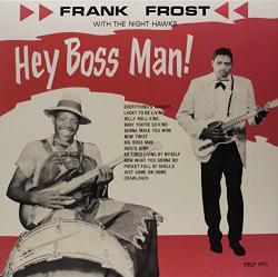Frost, Frank & the Hey Boss Man!