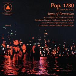POP. 1280 Imps Of Perversion - facethemusic - 7 390 Ft