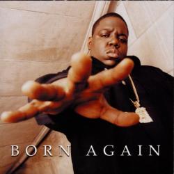 Notorious Big BORN AGAIN - facethemusic - 4 890 Ft