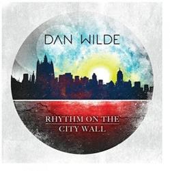 WILDE, DAN Rhythm On The City Wall