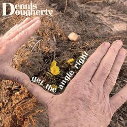 Dougherty, Dennis Get The Angle Right