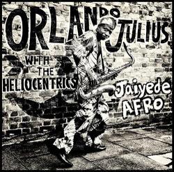Julius, Orlando & The Heliocentrics Jaiyede Afro