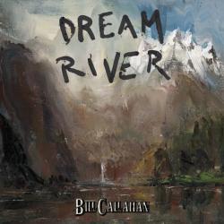 Callahan, Bill Dream River - facethemusic - 7 590 Ft