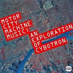 Cybotron Motorcity Machine Music