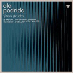 Ola Podrida Ghosts Go Blind - facethemusic - 9 390 Ft