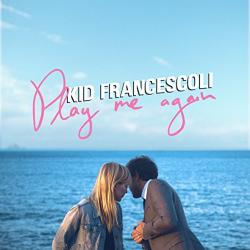 Kid Francescoli Play Me Again - facethemusic - 8 990 Ft