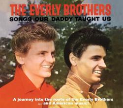 Everly Brothers Songs Our Daddy Taught Us