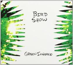 Bird Show Green Inferno