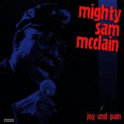 McClain, Mighty Sam Joy And Pain