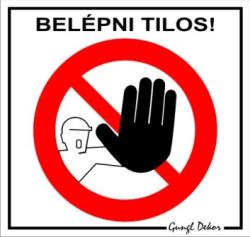 Belépni tilos piktogram kis matrica