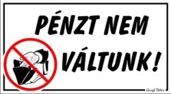  Pénzt nem váltunk! piktogramos tábla matrica