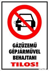  Gázüzemű gépjárművel behajtani tilos! piktogrammal tábla matrica