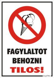  Fagylaltot behozni tilos! piktogrammal tábla matrica