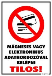  Mágneses vagy elektronikus adathordozóval belépni tilos! piktogrammal tábla matrica