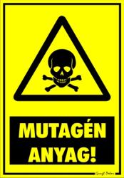  Mutagén anyag! Figyelmeztető tábla matrica