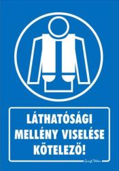  Láthatósági mellény viselése kötelező! tábla matrica
