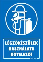  Légzőkészülék használata kötelező! tábla matrica