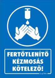  Fertőtlenítő kézmosás kötelező! tábla matrica