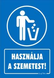  Használja a szemetest! tábla matrica