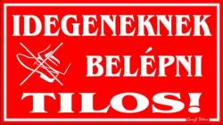  Idegeneknek belépni tilos piktogramos tábla matrica
