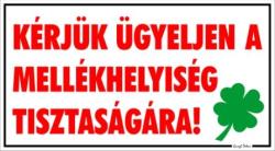  Kérjük ügyeljen a mellékhelyiség tisztaságára! Tábla matrica