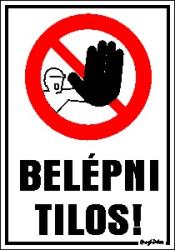  Belépni tilos! piktogrammal matrica tábla