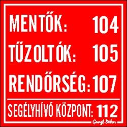  Mentők 104 Tűzoltók 105 Rendőrség 107 Segélyhívó központ 112 kis matrica