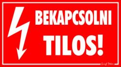 Bekapcsolni tilos! Villámjellel tábla matrica