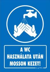  A WC használata után mosson kezet! tábla matrica