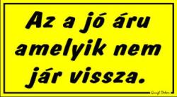  Az a jó áru amelyik humoros vicces tábla matrica