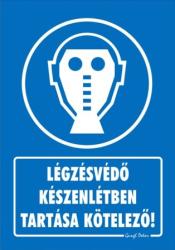  Légzésvédő készenlétben tartása kötelező! tábla matrica
