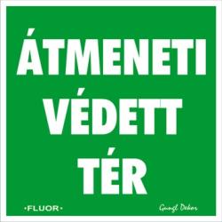  Átmeneti védett tér fluor utánvilágító tábla matrica