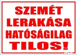  Szemét lerakása hatóságilag tilos! matrica tábla