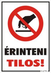  Érinteni tilos! piktogrammal tábla matrica