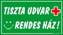  Tiszta udvar rendes ház! tábla tábla matrica