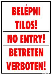 Belépni tilos! No entry! Betreten verboten! Tábla matrica