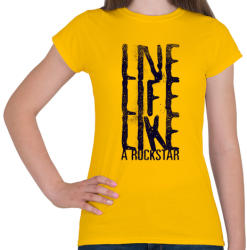 printfashion Mint egy rocksztár - Női póló - Sárga (362742)