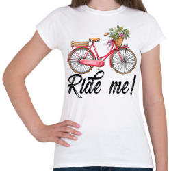 printfashion Ride me! - Női póló - Fehér (270249)