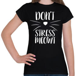 printfashion Ne idegeskedj miau - Női póló - Fekete (211536)